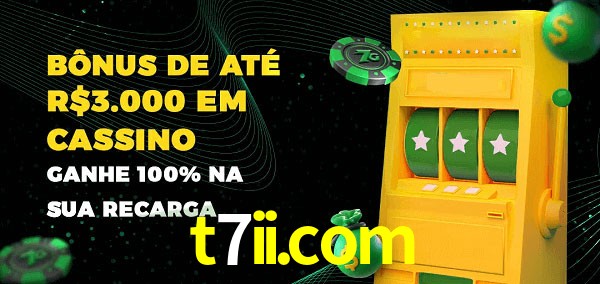 t7ii.com melhor bônus de depósito