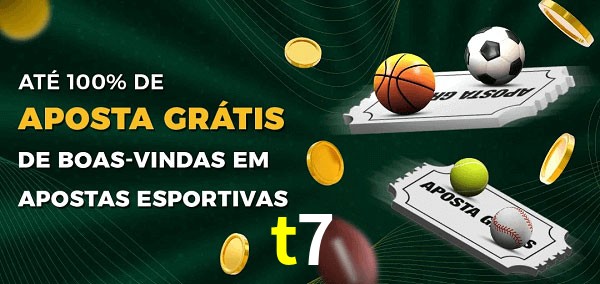 t7 Ate 100% de Aposta Gratis